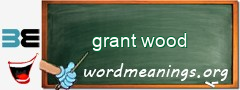 WordMeaning blackboard for grant wood